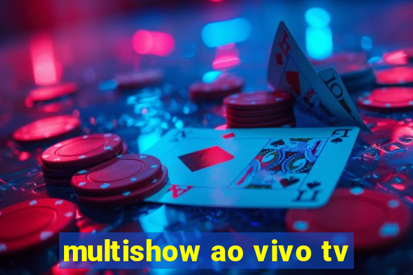 multishow ao vivo tv